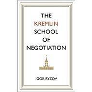 The Kremlin School of Negotiation - Igor Ryzov