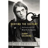 Serving The Servant: Remembering Kurt Cobain - neuveden