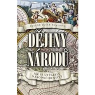 Dějiny národů: Jak se utvářely národní identity - Peter Furtado