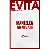 Manželka mi nevadí - Eva Urbaníková