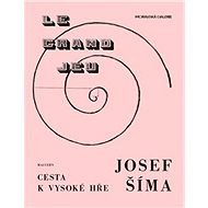 Josef Šíma Cesty k vysoké hře - 