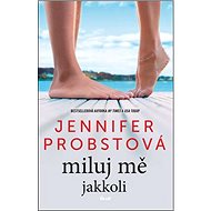 Miluj mě jakkoli - Jennifer Probstová