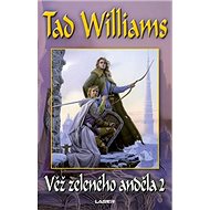 Věž zeleného anděla 2 - Tad Williams