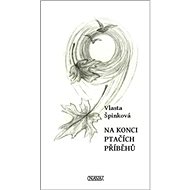 Na konci ptačích příběhů - Vlasta Špinková