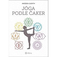 Jóga podle čaker - Judith Anodea
