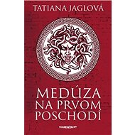 Medúza na prvom poschodí - Tatiana Jaglová