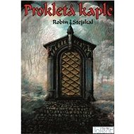 Prokletá kaple - Robin Stejskal