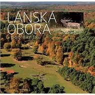 Lánská obora v proměnách času - 