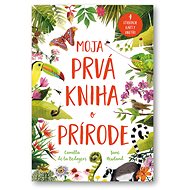 Moja prvá kniha o prírode - Camilla dela Bedoyere; Jane Newland
