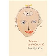 Malování se slečnou K. - František Kšajt