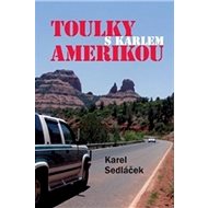 Toulky Amerikou - Karel Sedláček