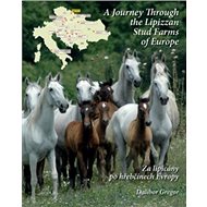 Za lipicány po hřebčínech Evropy - Dalibor Gregor