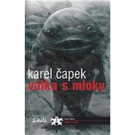 Válka s mloky - Karel Čapek