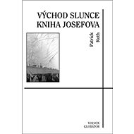 Východ slunce: Kniha Josefova - Patrick Roth