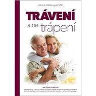 Trávení, a ne trápení - John McDougall
