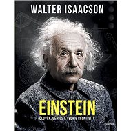 Einstein: Člověj, génius a teorie relativity - Walter Isaacson