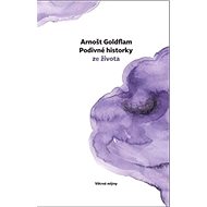 Podivné historky ze život - Arnošt Goldflam