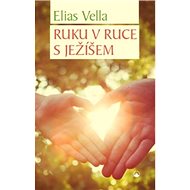 Ruku v ruce s Ježíšem - Elias Vella