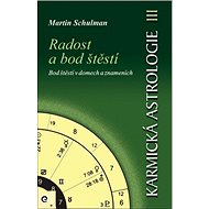 Karmická astrologie 3: Radost a bod štěstí - Martin Schulman