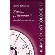 Karmická astrologie 4: Karma přítomnosti - Martin Schulman