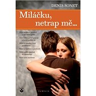 Miláčku, netrap mě… - 