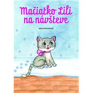 Mačiatko Lili na návšteve - Alena Penzešová