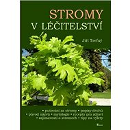 Stromy v léčitelství - Jiří Trefný