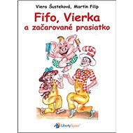 Fifo, Vierka a začarované prasiatko - 