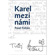 Karel mezi námi - Pavel Foltán
