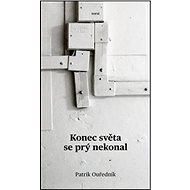 Konec světa se prý nekonal - Patrik Ouředník