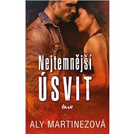 Nejtemnější úsvit - Aly Martinezová