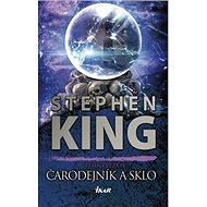 Temná veža IV: Čarodejník a sklo - Stephen King