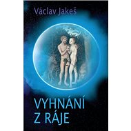 Vyhnání z ráje - Václav Jakeš