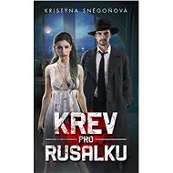Krev pro Rusalku - Kristýna Sněgoňová