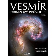 Vesmír Obrazový průvodce - Petr Kubala; Michal Jiříček