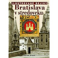 Bratislava v stredoveku - Anton Špiesz