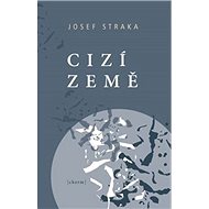 Cizí země - Josef Straka