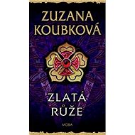 Zlatá růže - Zuzana Koubková