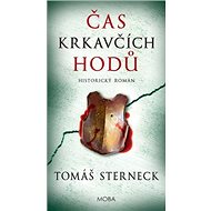 Čas krkavčích hodů - Tomáš Sterneck