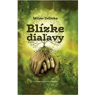 Blízke diaľavy - Milan Zelinka