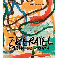 Zberateľ: Príbeh bez konca - Ivan Melicherčík