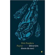 Děravým dnem do noci - Petr Pazdera Payne