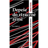 Depeše do ztracené země - Franz Fischl