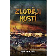 Zloději kostí - Sarah Thomasová