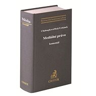 Mediální právo: Komentář - Chaloupka;  Holý;  Urbánek