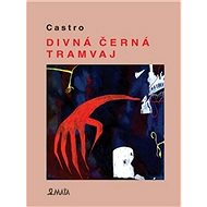 Divná černá tramvaj - Castro