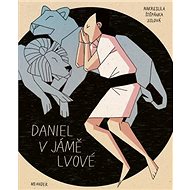 Daniel v jámě lvové - Ivana Pecháčková