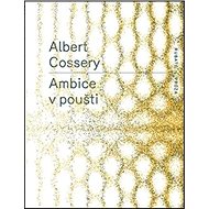 Ambice v poušti - Albert Cossery