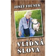 Vlídná slova - Josef Fousek