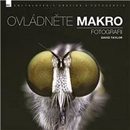 Ovládněte makro fotografii - David Taylor